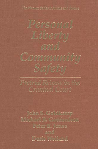 Personal Liberty and Community Safety: Pretrial Release in the Criminal Court (The Plenum Series in Crime and Justice)