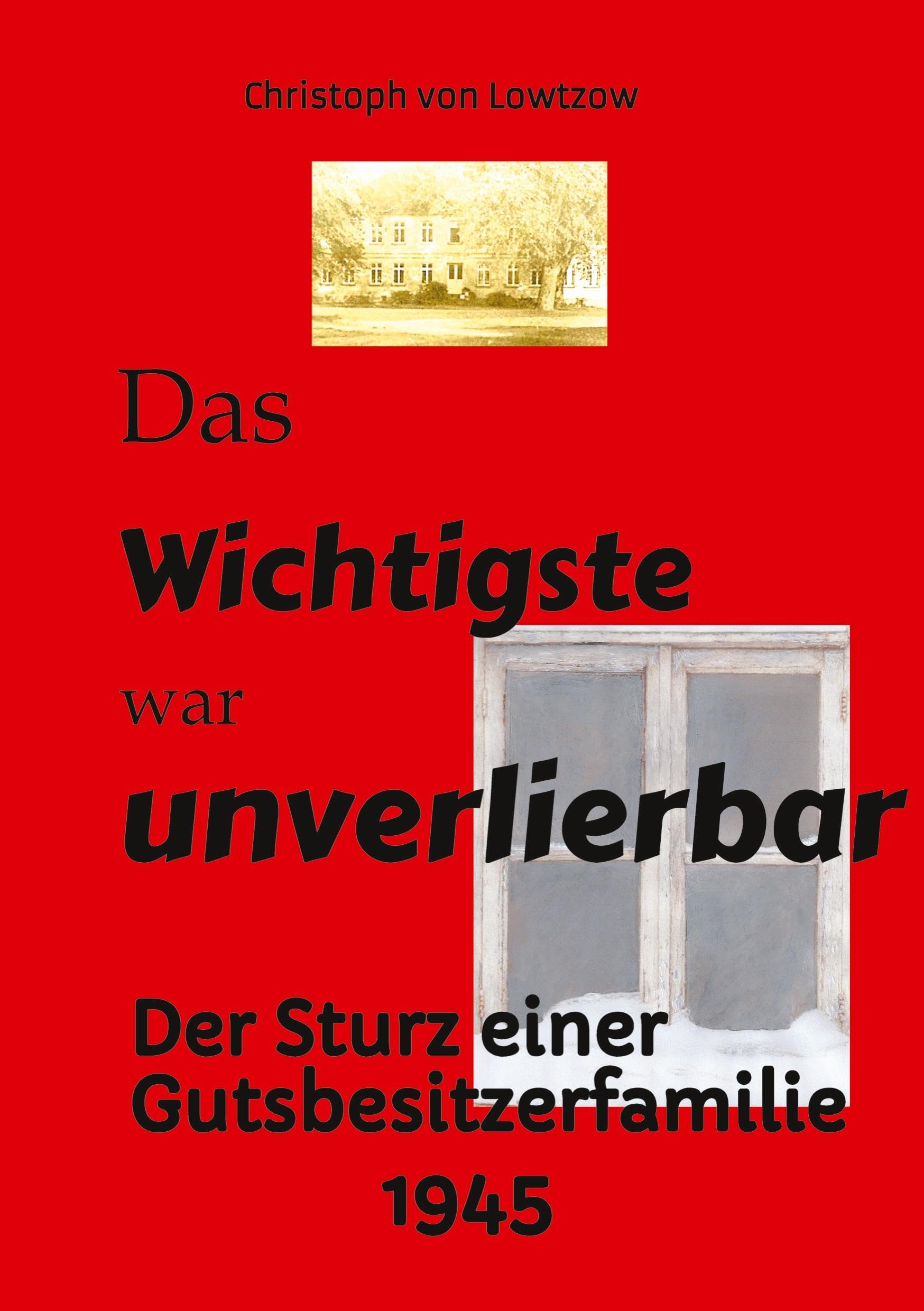 Das Wichtigste war unverlierbar. Eine Biographie aus dem Ende des 2. Weltkriegs - realistisch und trotzdem immer wieder zum Schmunzeln.: Der Sturz ... Hilflosigkeit. Ein Buch über Elternliebe.