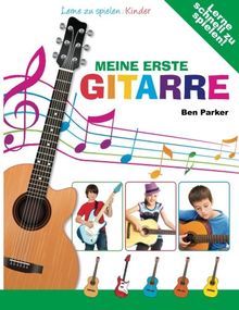 Meine erste  Gitarre - Lerne zu spielen: Kinder