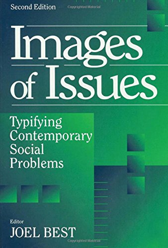 Images of Issues: Typifying Contemporary Social Problems (Social Problems and Social Issues)