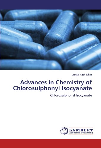 Advances in Chemistry of Chlorosulphonyl Isocyanate: Chlorosulphonyl Isocyanate
