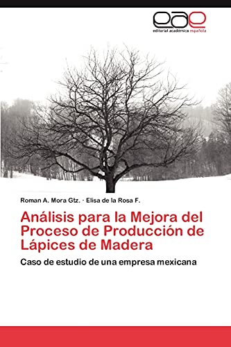 Análisis para la Mejora del Proceso de Producción de Lápices de Madera: Caso de estudio de una empresa mexicana