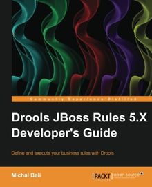 Drools JBoss Rules 5.X Developer's Guide