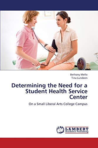 Determining the Need for a Student Health Service Center: On a Small Liberal Arts College Campus