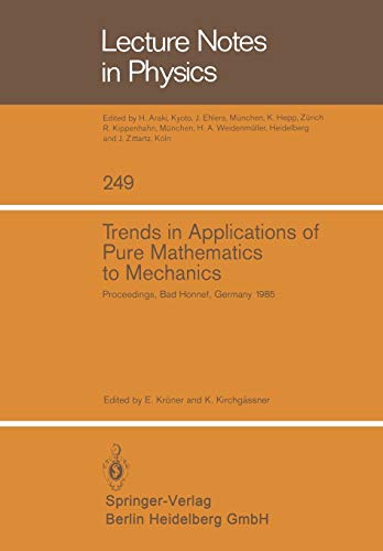 Trends in Applications of Pure Mathematics to Mechanics: Proceedings of the Sixth Symposium on Trends in Applications of Pure Mathematics to. . . ... (Lecture Notes in Physics, 249, Band 249)