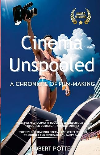 Cinema Unspooled: A Chronicle of Film-making