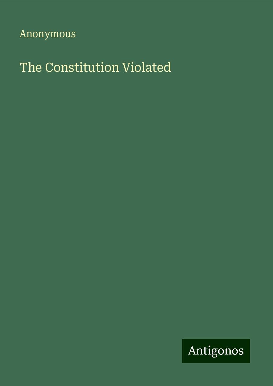 The Constitution Violated