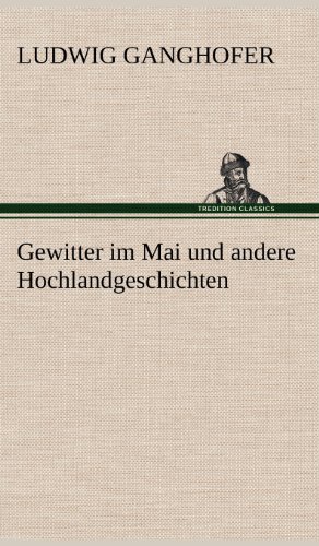 Gewitter im Mai und andere Hochlandgeschichten: und andere Hochlandgeschichten