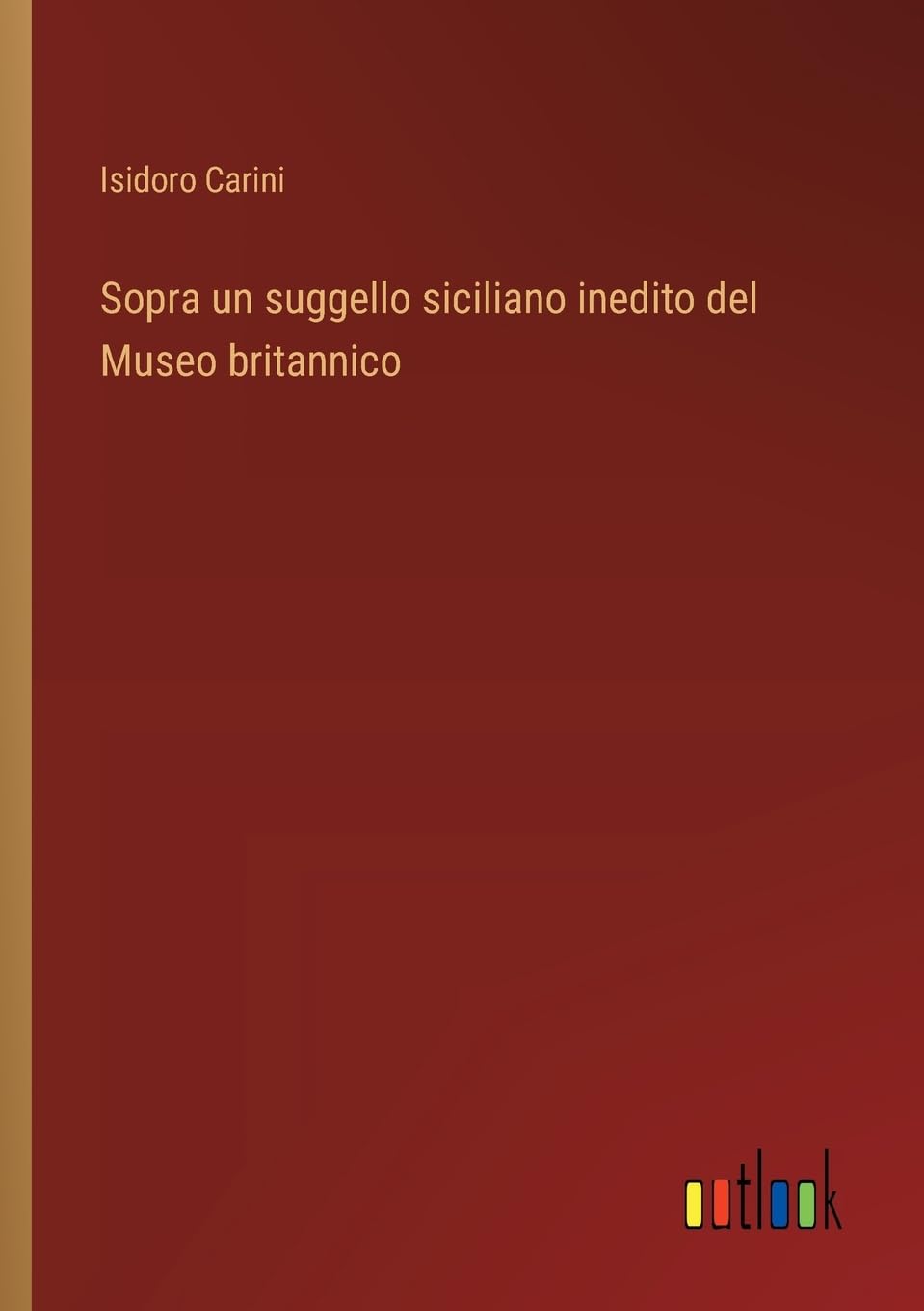Sopra un suggello siciliano inedito del Museo britannico