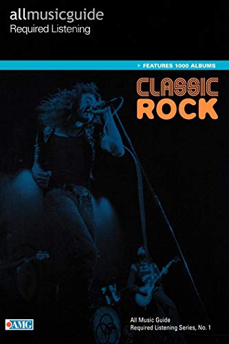 All Music Guide Required Listening: Classic Rock