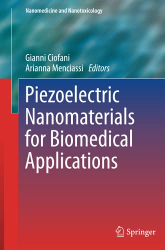 Piezoelectric Nanomaterials for Biomedical Applications (Nanomedicine and Nanotoxicology)