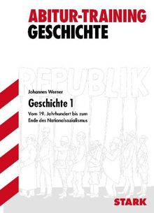 Abitur-Training Geschichte / Geschichte 1: Vom 19. Jahrhundert bis zum Ende des Nationalsozialismus. Ausgabe für Bayern.