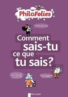 Comment sais-tu ce que tu sais ?