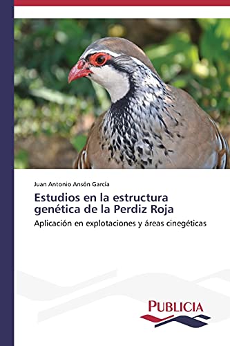 Estudios en la estructura genética de la Perdiz Roja: Aplicación en explotaciones y áreas cinegéticas