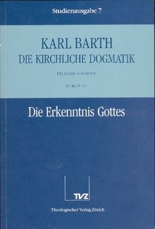 Die kirchliche Dogmatik, Studienausgabe, 31 Bde., Bd.7, Die Erkenntnis Gottes