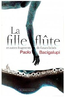 La fille-flûte : et autres fragments de futurs brisés