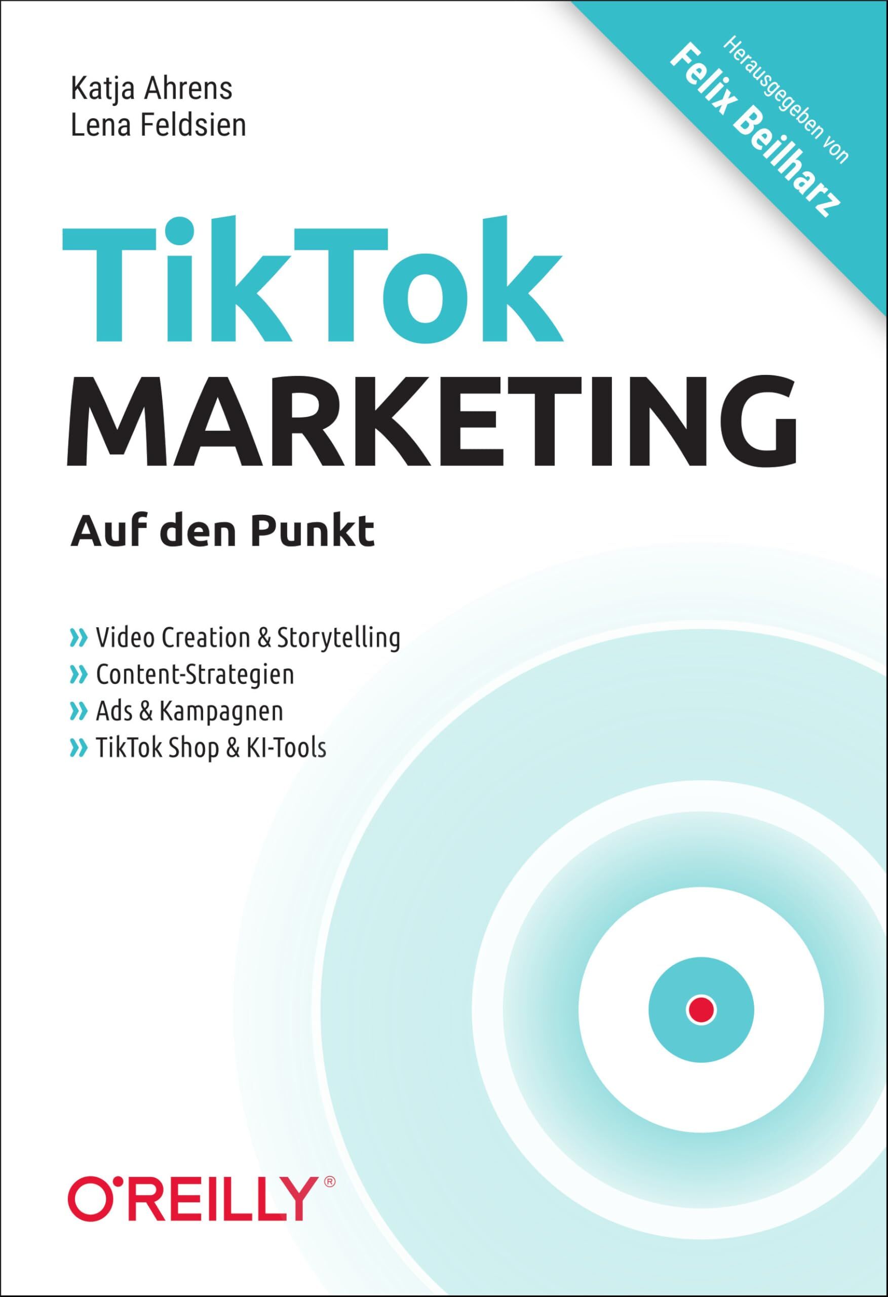 Ahrens, Katja: TikTok-Marketing - Auf den Punkt
