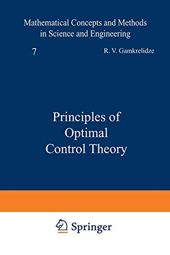 Principles of Optimal Control Theory (Mathematical Concepts and Methods in Science and Engineering, 7, Band 7)