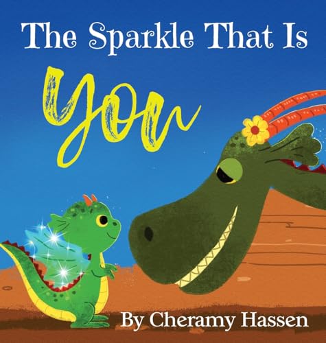 The Sparkle That Is You: A Children's Story of Embracing Uniqueness with Love