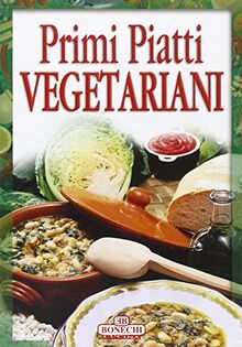 Primi piatti vegetariani von Bonechi | Buch | Zustand sehr gut