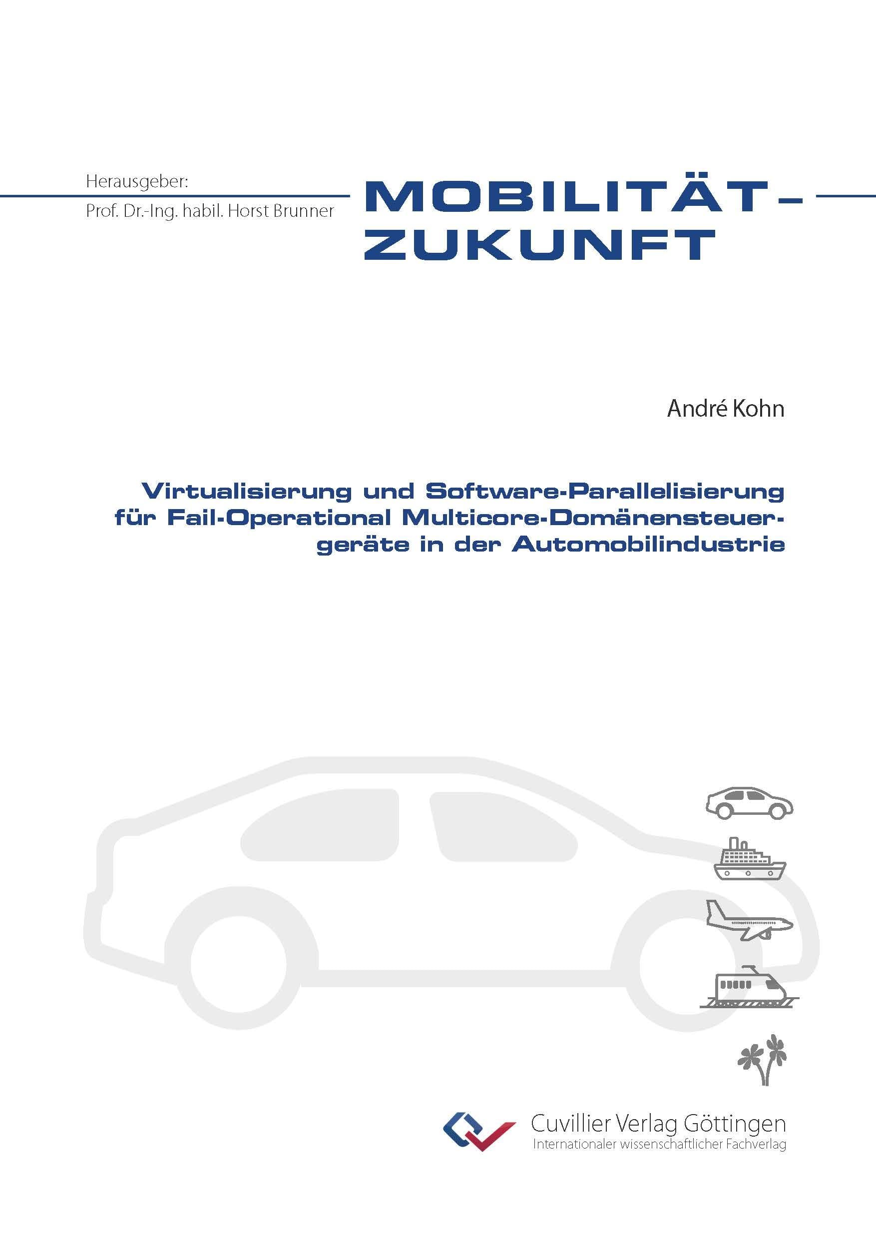 Virtualisierung und Software-Parallelisierung für Fail-Operational Multicore-Domänensteuergeräte in der Automobilindustrie (Mobilität-Zukunft)