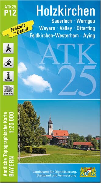 ATK25-P12 Holzkirchen (Amtliche Topographische Karte 1:25000): Sauerlach, Warngau, Weyarn, Valley, Otterfing, Feldkirchen-Westerham, Aying (ATK25 Amtliche Topographische Karte 1:25000 Bayern)