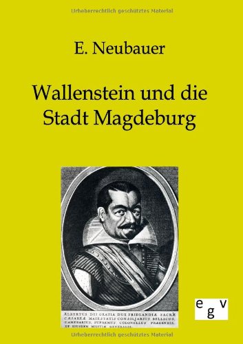 Wallenstein und die Stadt Magdeburg
