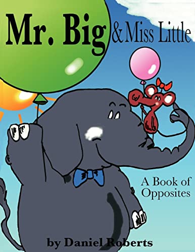 Mr. Big & Miss Little: A Book of Opposites