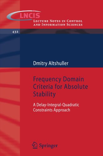 Frequency Domain Criteria for Absolute Stability: A Delay-Integral-Quadratic Constraints Approach (Lecture Notes in Control and Information Sciences)