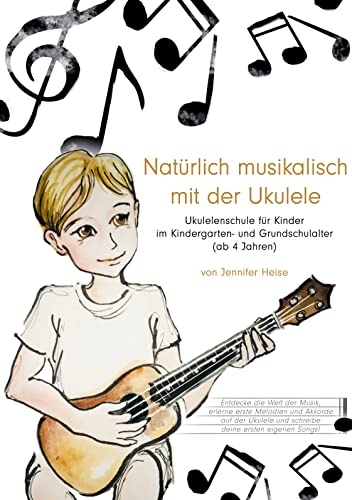 Natürlich musikalisch mit der Ukulele: Ukulenenschule für Kinder ab 4 Jahren