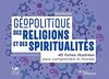 Géopolitique des religions et des spiritualités: 40 fiches illustrées pour comprendre le monde. Collection dirigée par Pascal Boniface