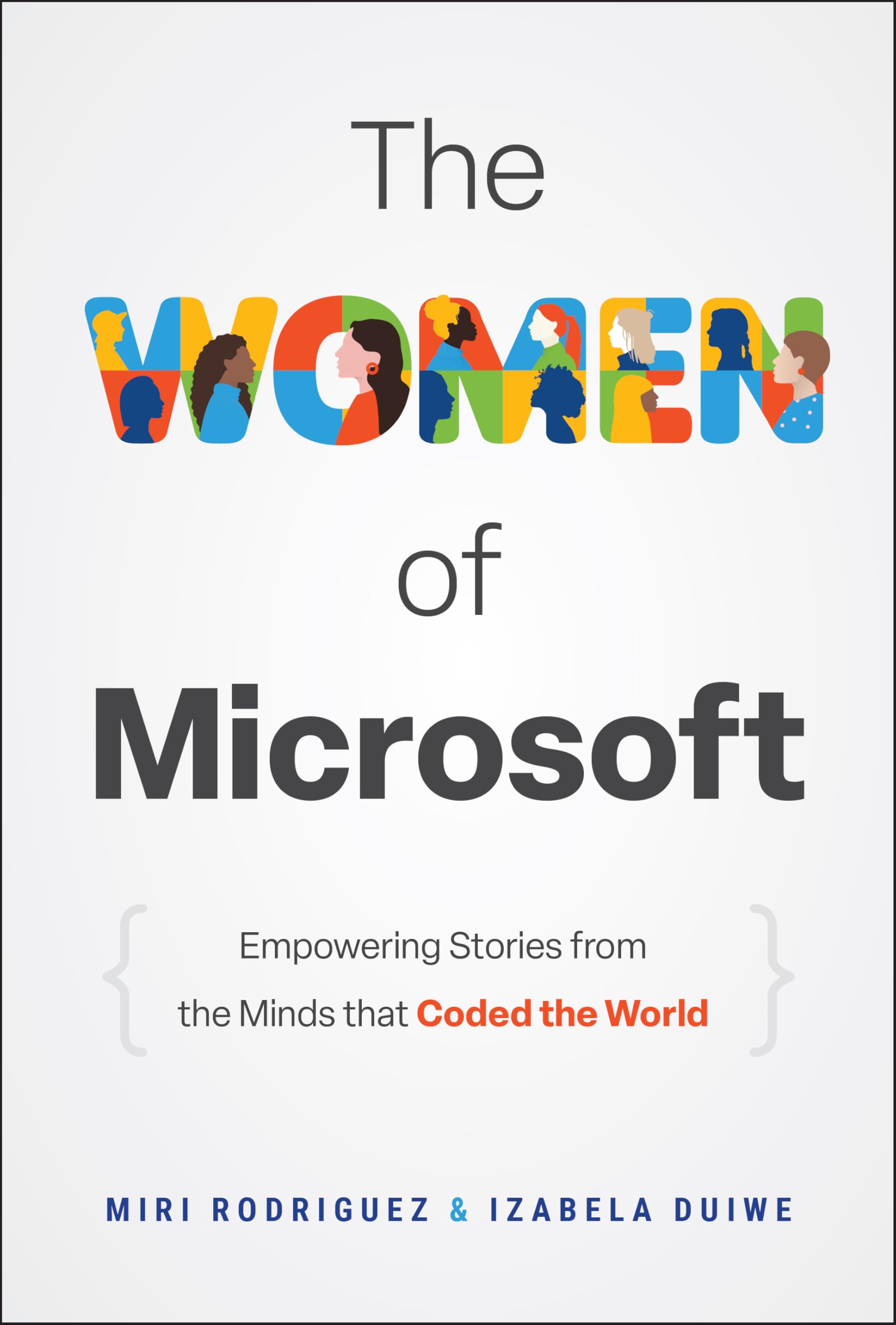 Rodriguez, Miri: The Women of Microsoft: Empowering Stories from the Minds that Coded the World