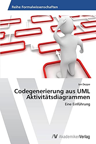 Codegenerierung aus UML Aktivitätsdiagrammen: Eine Einführung