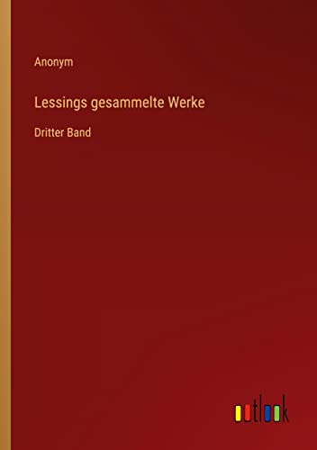 Lessings gesammelte Werke: Dritter Band