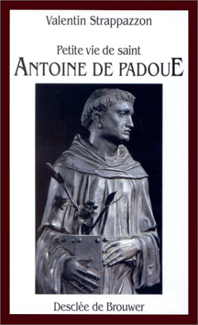 Petite Vie De Saint Antoine De Padoue (petites Vies)