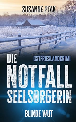 Die Notfallseelsorgerin: Blinde Wut