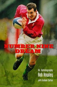 Number Nine Dream: An Autobiography: An Autobiography of Rob Howley