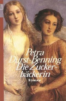 Die Zuckerbäckerin. von Durst-Benning, Petra | Buch | Zustand gut