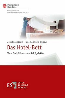 Das Hotel-Bett: Vom Produktions- zum Erfolgsfaktor (IHA Praxiswissen Hotellerie, Band 2)