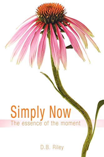 Simply Now: The Essence of the Moment