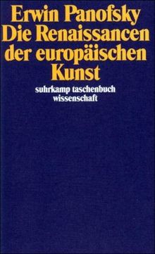 Die Renaissancen der europäischen Kunst (suhrkamp taschenbuch wissenschaft)