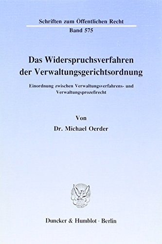Das Widerspruchsverfahren der Verwaltungsgerichtsordnung.: Einordnung zwischen Verwaltungsverfahrens- und Verwaltungsprozeßrecht.