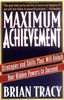 Maximum Achievement: Strategies and Skills that Will Unlock Your Hidden Powers to Succeed