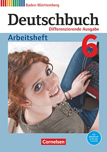 Deutschbuch - Sprach- und Lesebuch - Differenzierende Ausgabe Baden-Württemberg 2016 - Band 6: 10. Schuljahr: Neubearbeitung 2023 - Arbeitsheft mit Lösungen