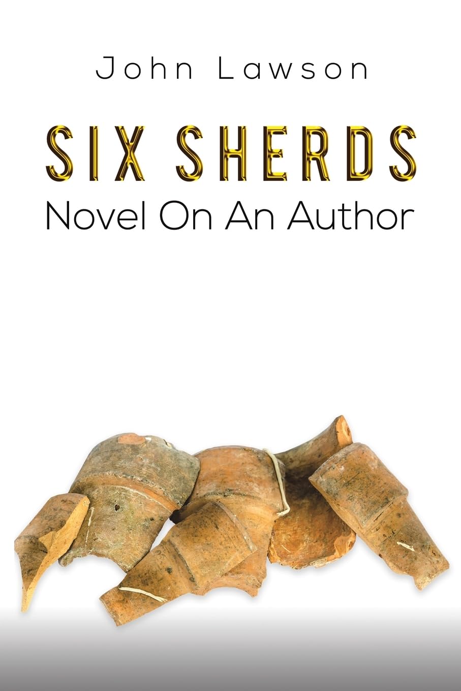 Six Sherds: Novel on an Author