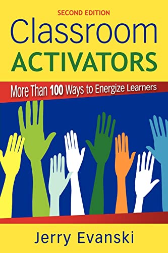 Classroom Activators: More Than 100 Ways to Energize Learners