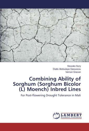 Combining Ability of Sorghum (Sorghum Bicolor (L) Moench) Inbred Lines: For Post-flowering Drought Tolerance in Mali