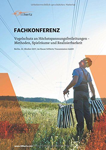 Fachkonferenz: Vogelschutz an Höchstspannungsleitungen - Methoden, Spielräume und Realisierbarkeit