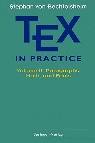 TEX in Practice: Volume II: Paragraphs, Math and Fonts (Monographs in Visual Communication)