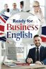Ready for Business English: Das praktische Übungsbuch zum Erlernen von professioneller und sicherer Kommunikation auf Englisch im Beruf, Studium oder Schule inkl. Grammatikübungen und Vokabelguide